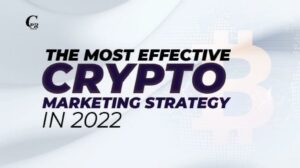 The Most Effective Crypto Marketing Strategy In 2022